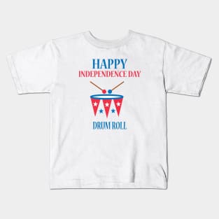 Happy Independence Day Fourth of July Drum Roll Kids T-Shirt